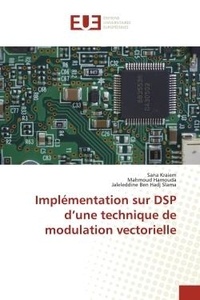 Sana Kraiem et Mahmoud Hamouda - Implémentation sur DSP d'une technique de modulation vectorielle.