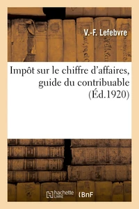 Impôt sur le chiffre d'affaires, guide du contribuable par un rédacteur au ministère des Finances