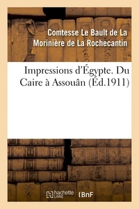  La Morinière de La Rochecantin - Impressions d'Égypte. Du Caire à Assouân.