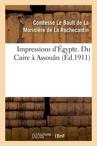  La Morinière de La Rochecantin - Impressions d'Égypte. Du Caire à Assouân.