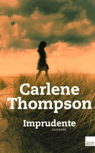 Carlene Thompson - Imprudente.