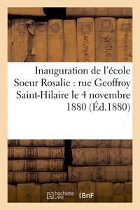  Hachette BNF - Inauguration de l'école Soeur Rosalie : rue Geoffroy Saint-Hilaire le 4 novembre 1880.