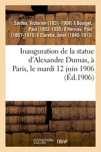 Inauguration de la statue d'Alexandre Dumas, à Paris, le mardi 12 juin 1906