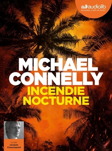 Michael Connelly - Incendie nocturne. 2 CD audio MP3