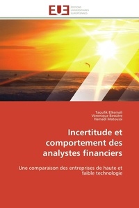 Taoufik Elkemali et Véronique Bessière - Incertitude et comportement des analystes financiers - Une comparaison des entreprises de haute et faible technologie.