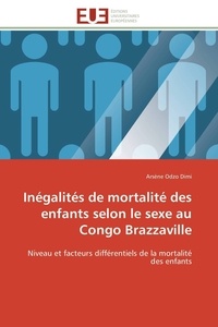 Dimi arsène Odzo - Inégalités de mortalité des enfants selon le sexe au Congo Brazzaville - Niveau et facteurs différentiels de la mortalité des enfants.