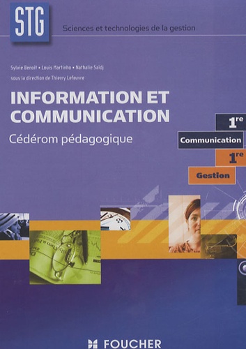 Sylvie Benoit et Louis Martinho - Information et communication 1e STG Communication Gestion - CD-Rom.