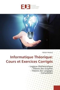 Informatique Théorique: Cours et Exercices Corrigés
