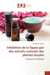 Khedidja Benarous - Inhibition de la lipase par des extraits naturels des plantes locales.