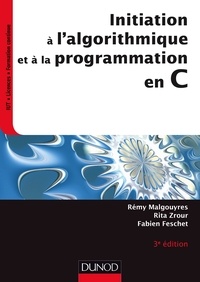 Rémy Malgouyres et Rita Zrour - Initiation à l'algorithmique et à la programmation en C.