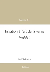 Initiation à l'art de la vente - Tome 1