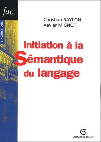 Christian Baylon et Xavier Mignot - Initiation à la sémantique du langage.