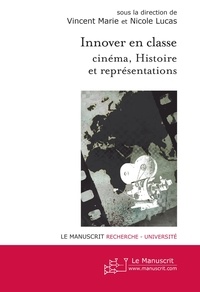 Vincent Marie - Innover en classe : cinéma, Histoire et représentations.