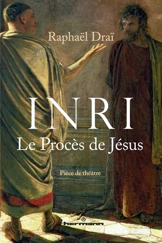 Raphaël Draï - INRI - Le Procès de Jésus.