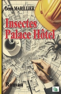 Denis Marillier - Insectes Palace Hôtel.