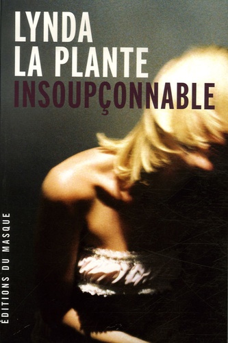 Lynda La Plante - Insoupçonnable.