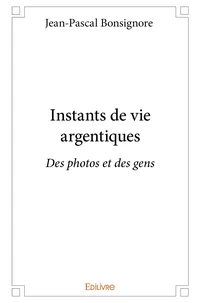 Instants de vie argentiques