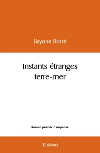 Instants étranges terre-mer