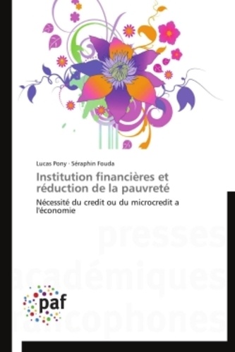 Lucas Pony et Séraphin-Magloire Fouda - Institution financières et réduction de la pauvreté.