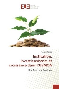 Fousseni Ramde - Institution, investissements et croissance dans l'UeMOA - Une Approche Panel Var.