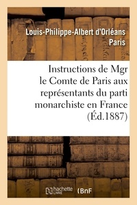  PARIS-L-P-A - Instructions de Mgr le Comte de Paris aux représentants du parti monarchiste en France.