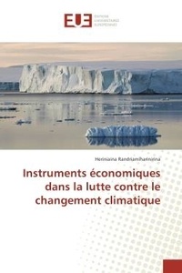 Heriniaina Randriamiharinirina - Instruments economiques dans la lutte contre le changement climatique.