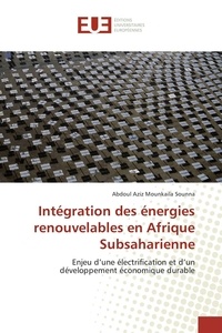 Abdoul Aziz Mounkaila Sounna - Intégration des énergies renouvelables en Afrique subsaharienne - Enjeu d'une électrification et d'un développement économique durable.
