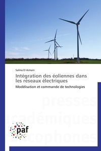 Salma El Aimani - Intégration des éoliennes dans les réseaux électriques - Modélisation et commande de technologies.