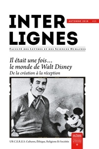  Anonyme - Inter-lignes N° 21, automne 2018 : Il était une fois...le monde de Walt Disney - De la création à la réception.