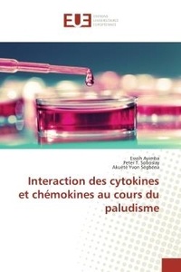 Essoh Ayimba et Peter t. Soboslay - Interaction des cytokines et chémokines au cours du paludisme.