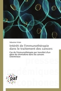 Sébastien Vitale - Intérêt de l'immunothérapie dans le traitement des cancers - Cas de l'immunothérapie par transfert d'un gène de chimiokine dans les cancers colorectaux.