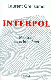 INTERPOL. Policiers sans frontières