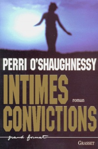Perri O'Shaughnessy - Intimes convictions.