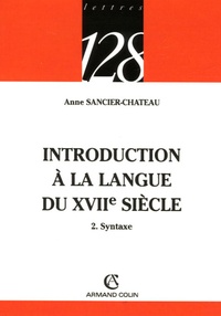 Anne Sancier-Château - Introduction à la langue du XVIIe siècle.