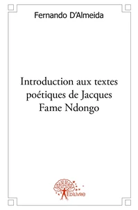 Introduction aux textes poétiques de Jacques Fame Ndongo