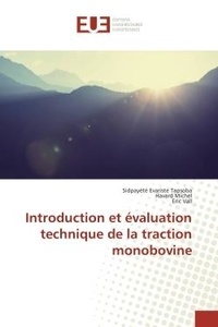 Sidpayété evariste Tapsoba et Havard Michel - Introduction et évaluation technique de la traction monobovine.