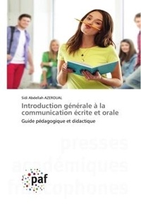 Sidi Abdellah Azeroual - Introduction générale à la communication écrite et orale - Guide pédagogique et didactique.