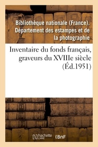 Nationale Bibliothèque - Inventaire du fonds français, graveurs du XVIIIe siècle.