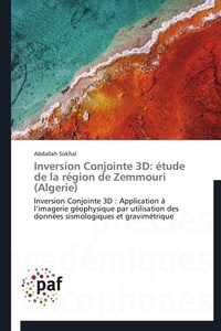  Sokhal-a - Inversion conjointe 3d: étude de la région de zemmouri (algerie).