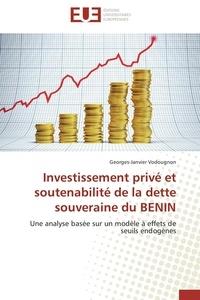  Editions Universitaires Europe - Investissement privé et soutenabilité de la dette souveraine du Bénin.