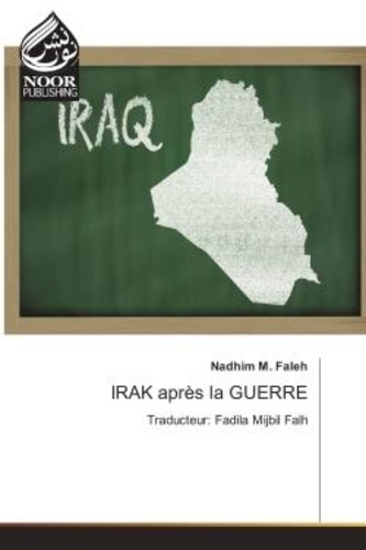 Nadhim Faleh - IRAK après la GUeRRe - Traducteur: Fadila Mijbil Falh.