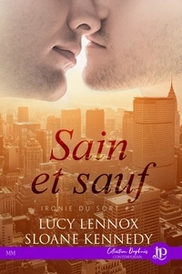 Lucy Lennox et Sloane Kennedy - Ironie du sort Tome 2 : Sain et sauf.