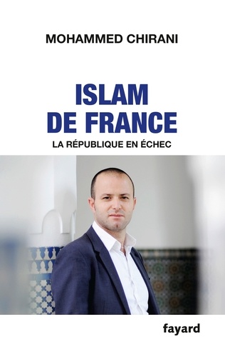 Islam de France. La République en échec