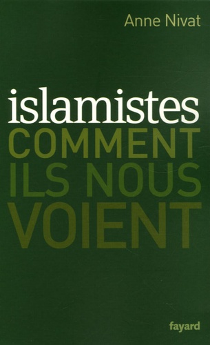 Islamistes. Comment ils nous voient