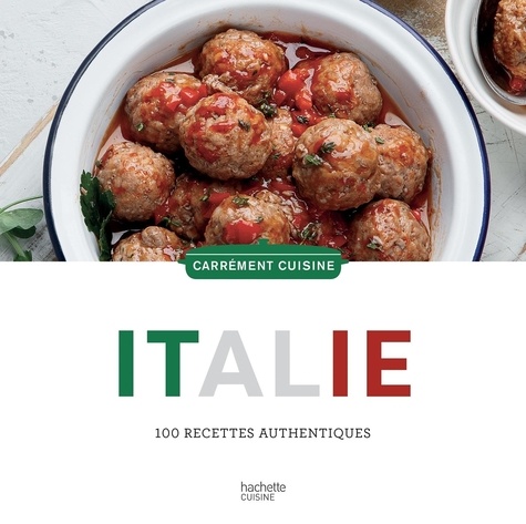Italie. 100 recettes authentiques