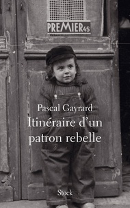 Pascale Gayrard - Itinéraire d'un patron rebelle.