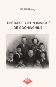 ITINÉRAIRES D'UN IMMIGRÉ DE COCHINCHINE