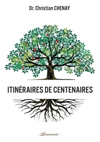 Christian Chenay - Itinéraires de centenaires.