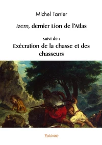 Izem, dernier lion de l'Atlas