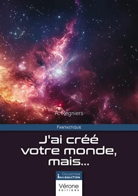J'ai créé votre monde, mais...